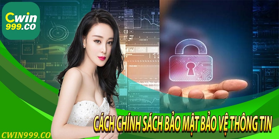 Cách mà nhà cái cwin999 bảo vệ thông tin khách hàng