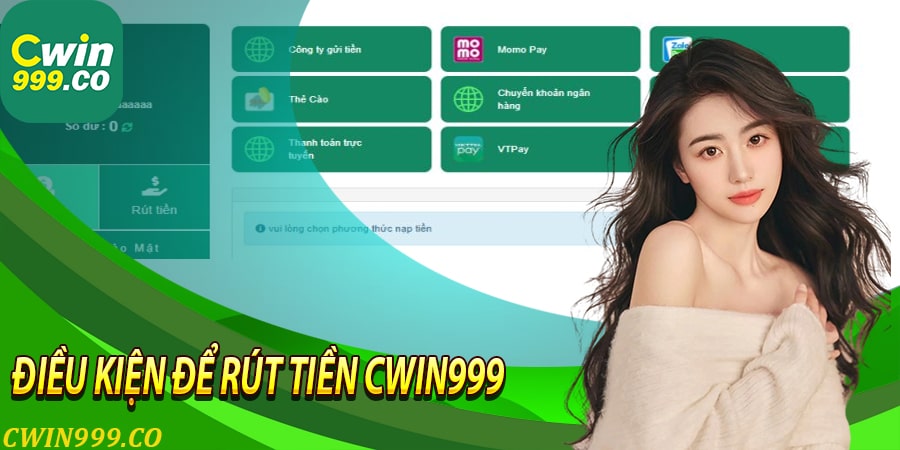 Điều kiện để rút tiền Cwin999