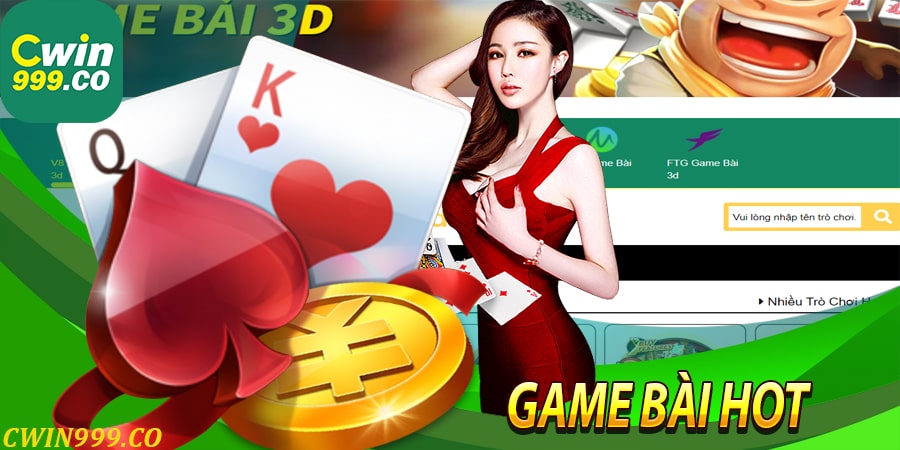 Danh sách game bài trực tuyến hót nhất tại Cwin999