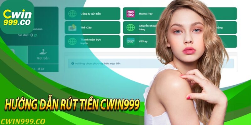 Hướng dẫn rút tiền Cwin999