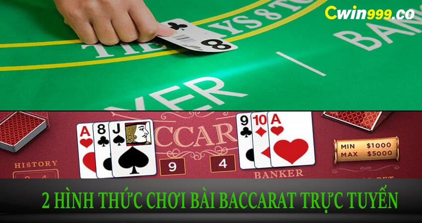 2 hình thức chơi bài baccarat trực tuyến