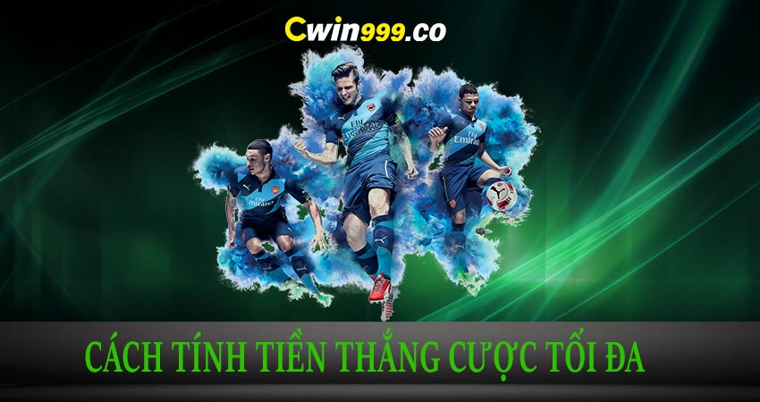 Cách tính tiền thắng cược tối đa