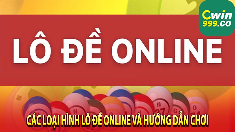 Các loại hình lô đề online và hướng dẫn chơi