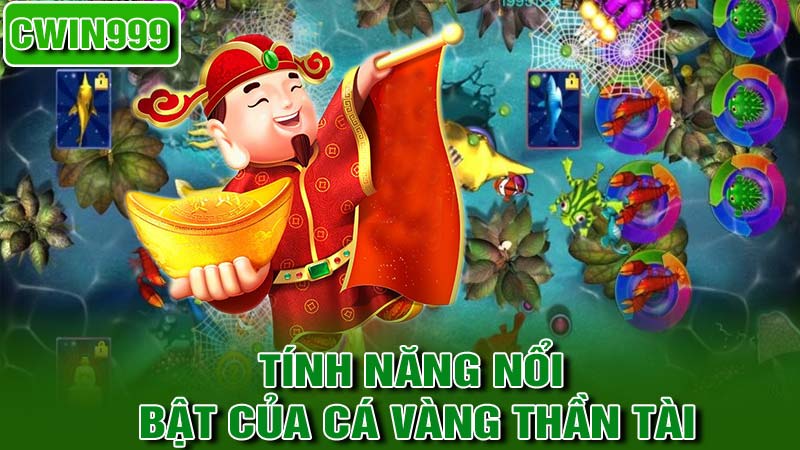 Những tính năng nổi bật tại cá vàng thần tài